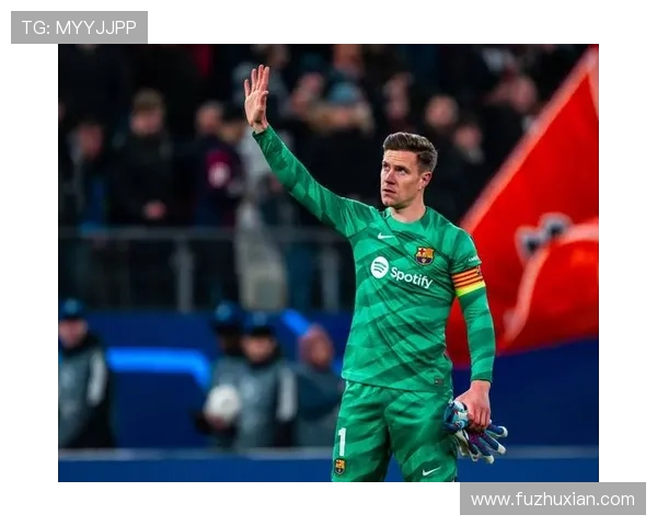 特尔施特根谈巴萨引进新门将计划 我将继续为球队效力